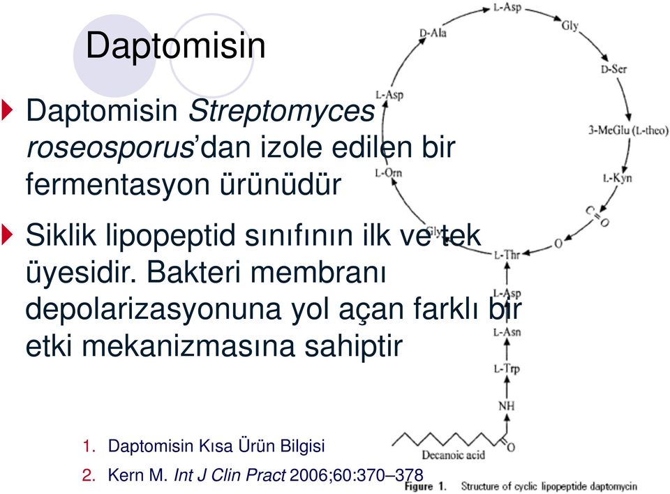 Bakteri membranı depolarizasyonuna yol açan farklı bir etki mekanizmasına