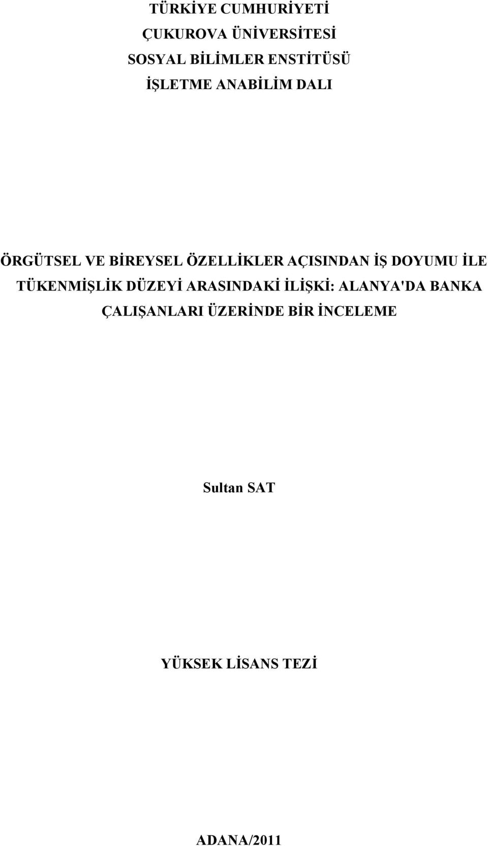 DOYUMU İLE TÜKENMİŞLİK DÜZEYİ ARASINDAKİ İLİŞKİ: ALANYA'DA BANKA