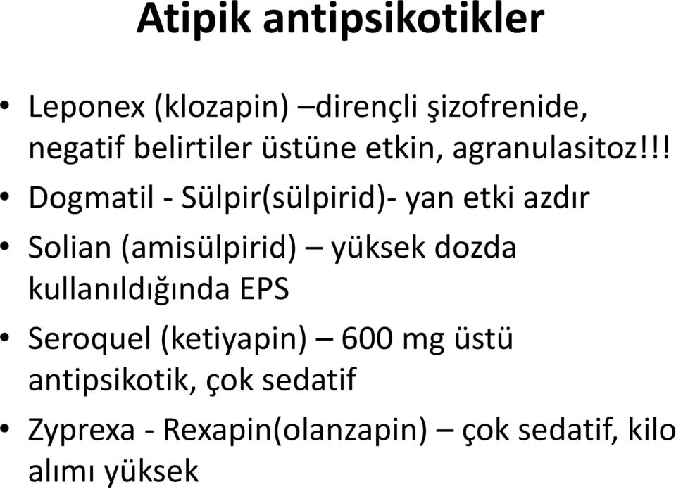 !! Dogmatil Sülpir(sülpirid) yan etki azdır Solian (amisülpirid) i id) yüksek k