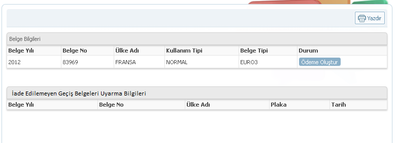 Şekil- 3 de ki ekrandan Plaka bilgisi girilip Sorgula butonuna basıldıktan sonra Şekil-4 de ki ekranda görüldüğü gibi iade edilecek belge bilgilerini ve varsa plakanın U-net sistemindeki firmasına