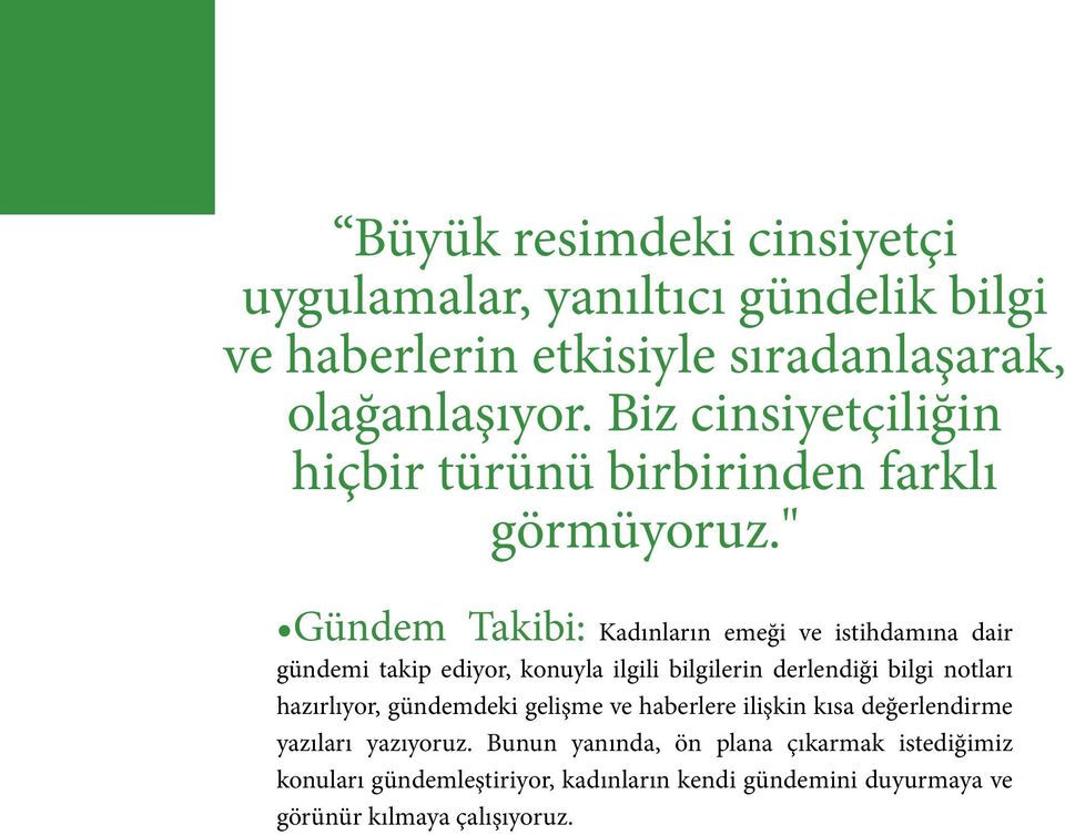 " Gündem Takibi: Kadınların emeği ve istihdamına dair gündemi takip ediyor, konuyla ilgili bilgilerin derlendiği bilgi notları