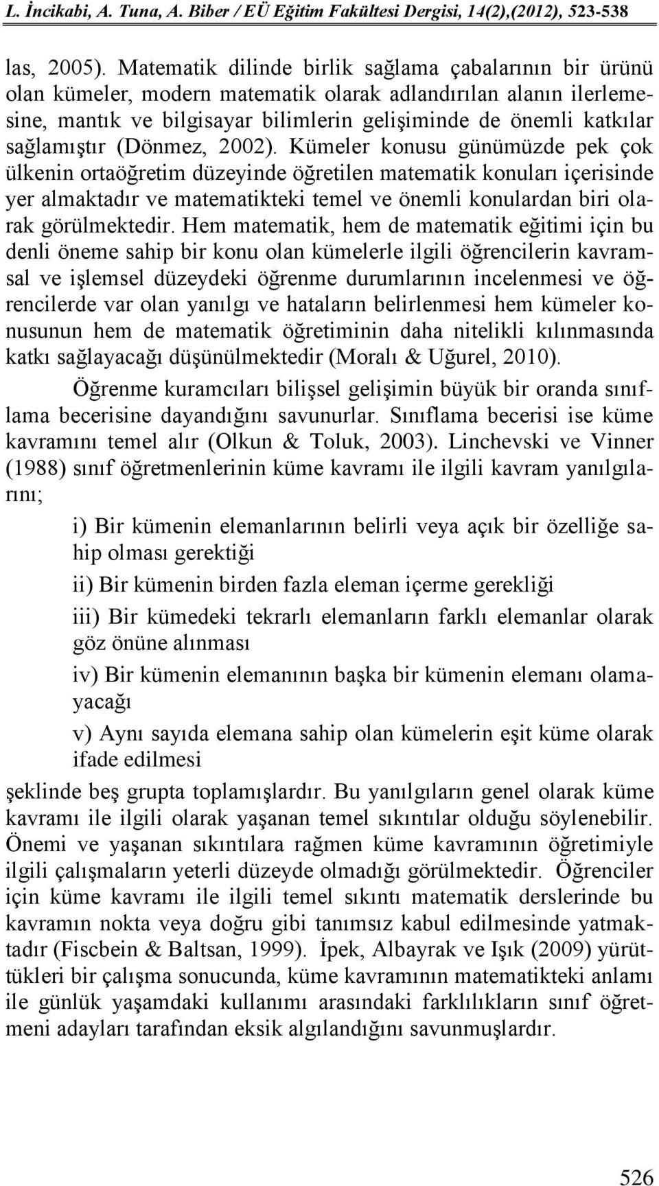 sağlamıştır (Dönmez, 2002).