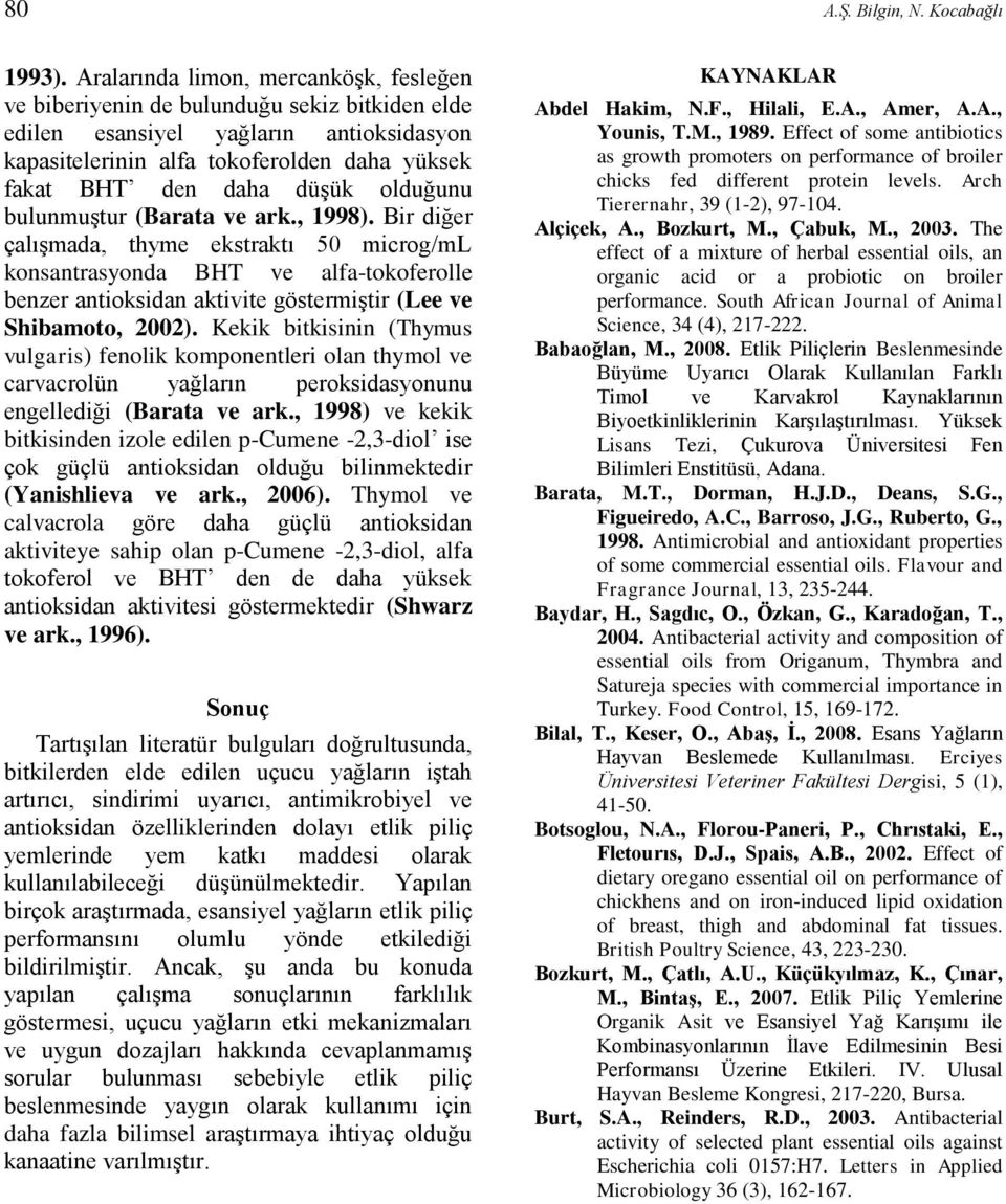 olduğunu bulunmuştur (Barata ve ark., 1998).