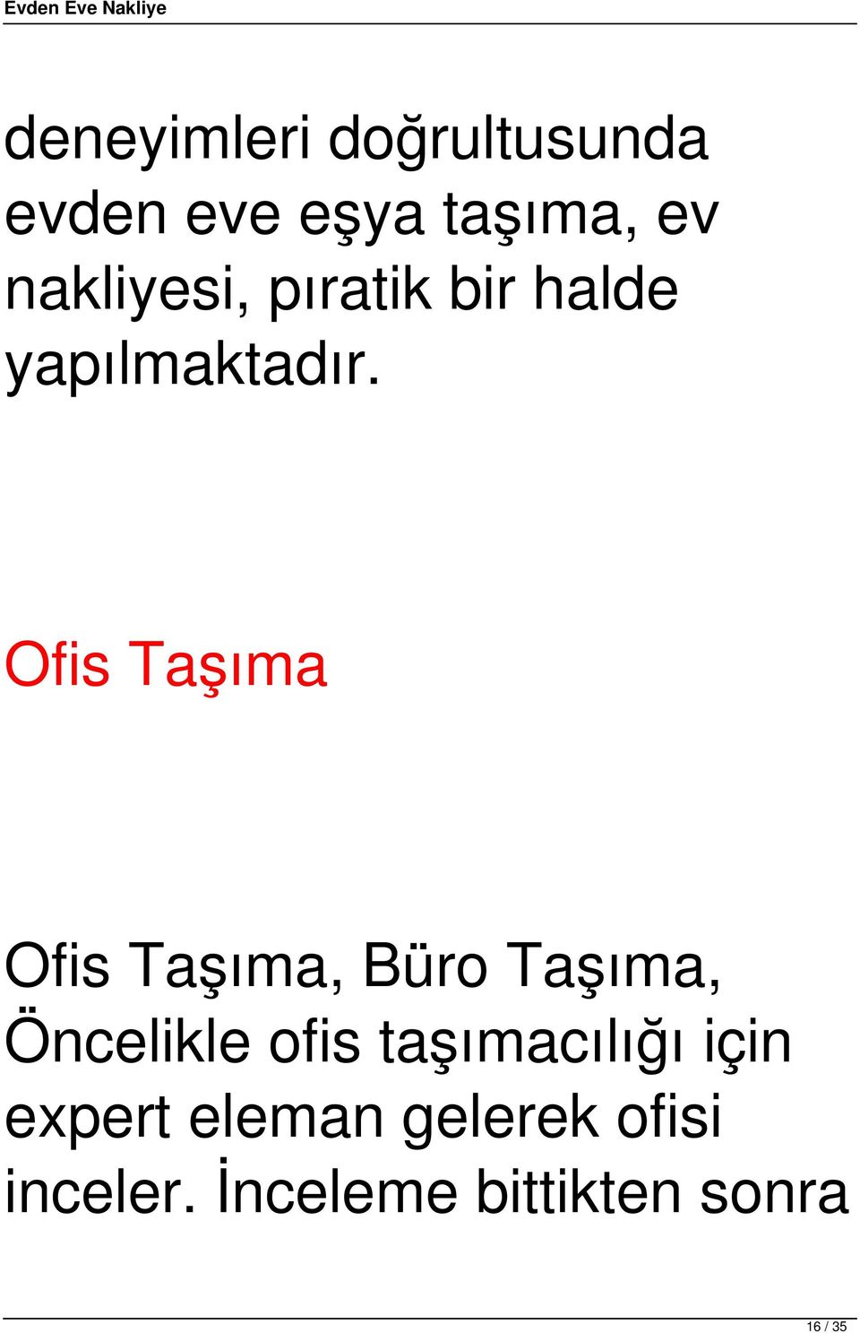 Ofis Taşıma Ofis Taşıma, Büro Taşıma, Öncelikle ofis