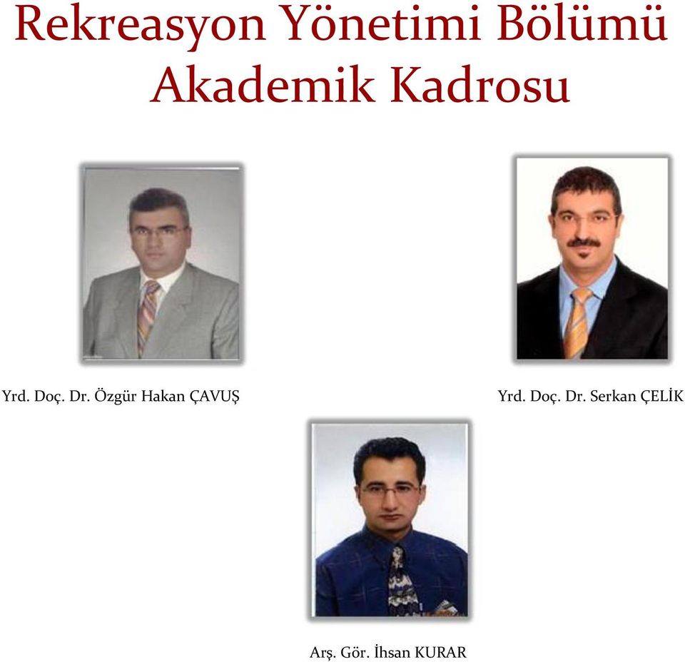 Özgür Hakan ÇAVUŞ Yrd. Doç. Dr.