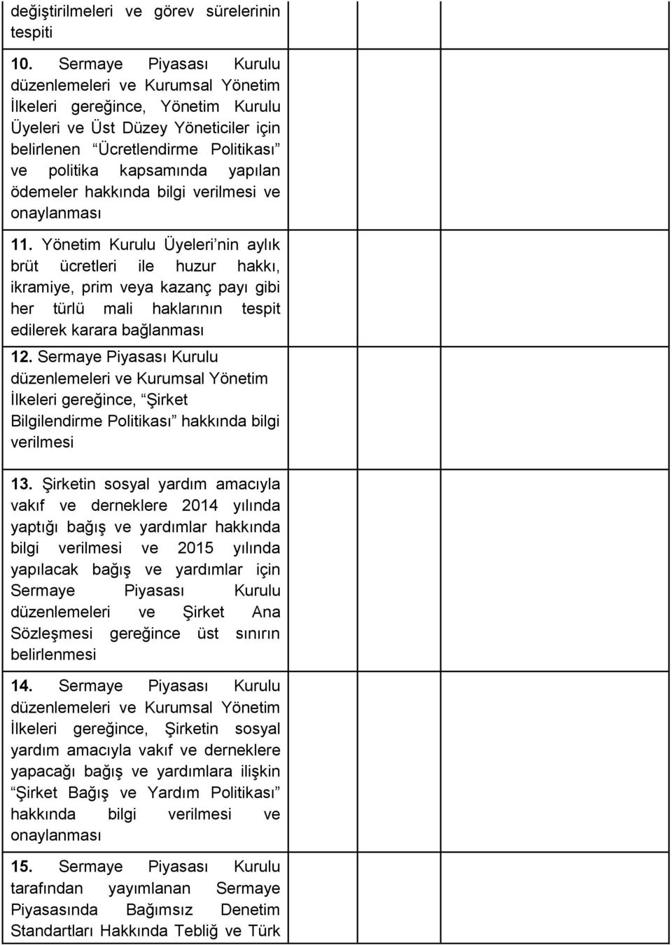 ödemeler hakkında bilgi verilmesi ve onaylanması 11.