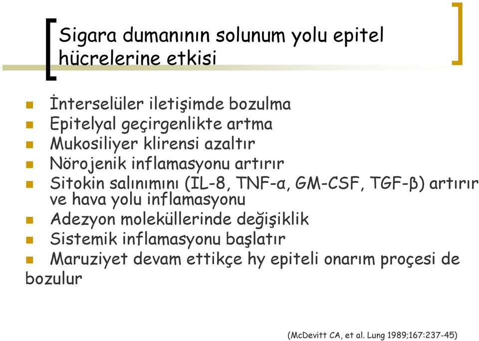 TNF-α, GM-CSF, TGF-β) artırır ve hava yolu inflamasyonu Adezyon moleküllerinde değişiklik Sistemik