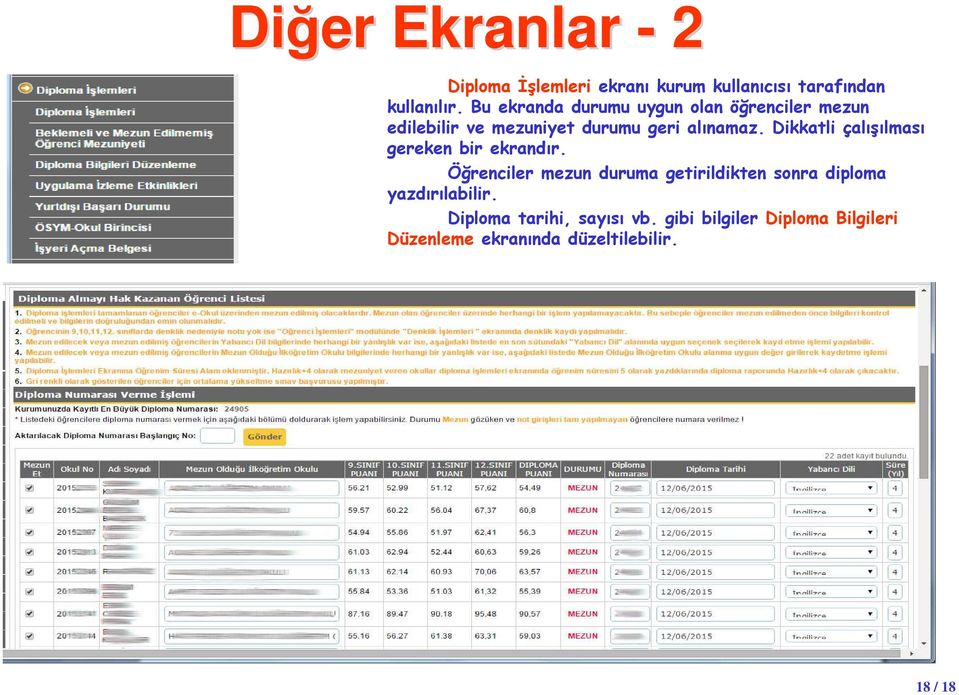 Dikkatli çalışılması gereken bir ekrandır.