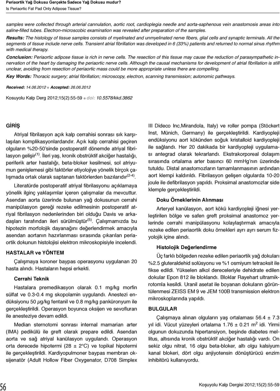 Electron-microscobic examination was revealed after preparation of the samples.