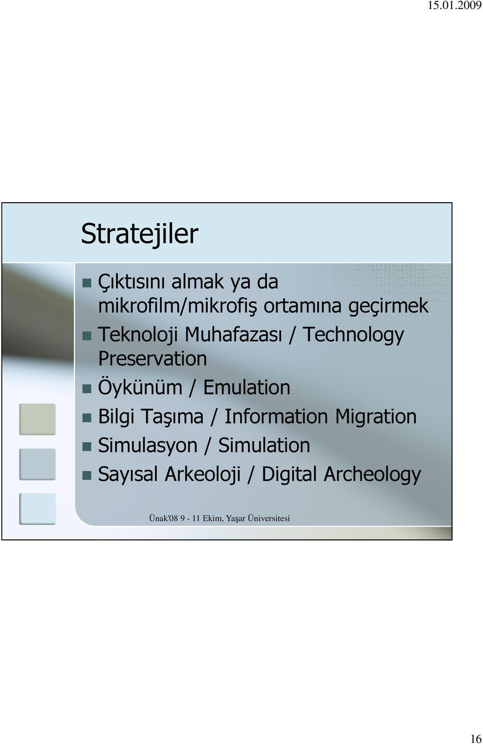 Preservation Öykünüm / Emulation Bilgi Taşıma / Information