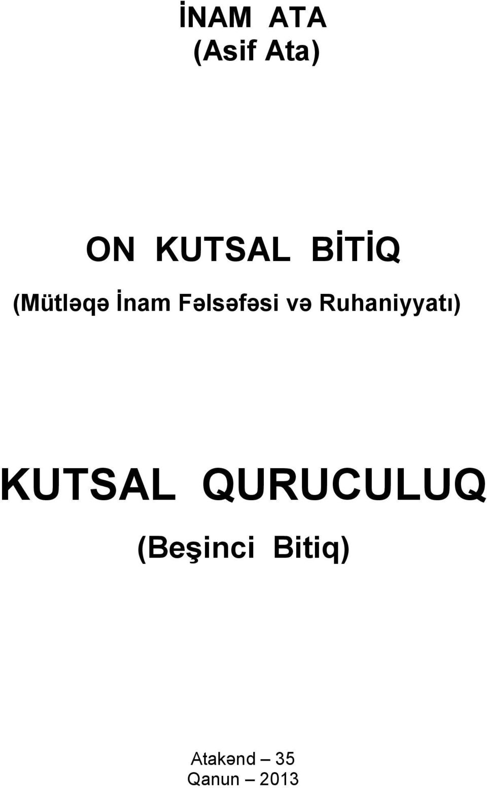 Ruhaniyyatı) KUTSAL QURUCULUQ