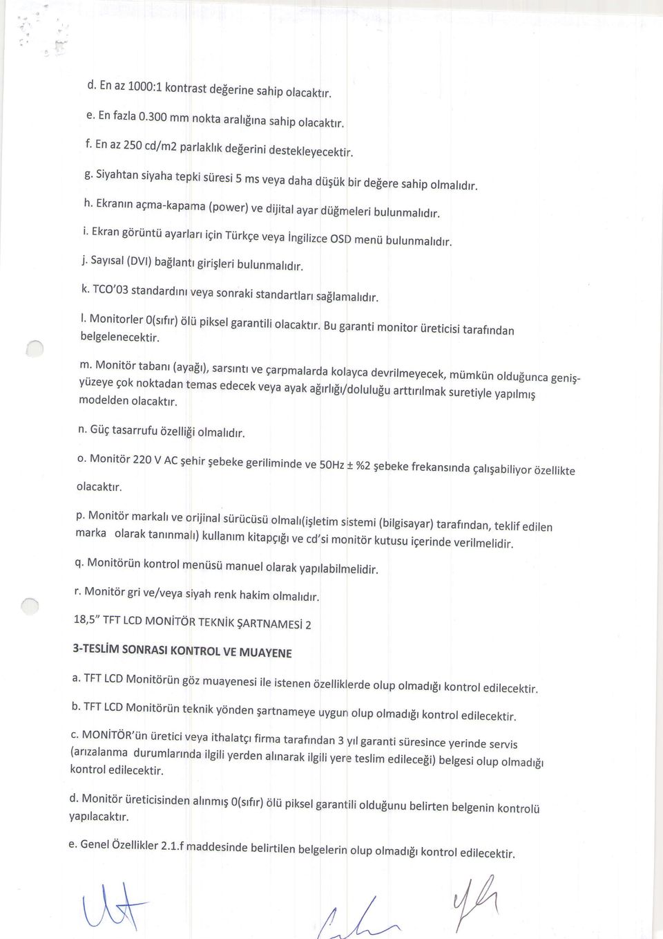 i' Ekran gciriintu ayiarlan ig:in Ttirkge veya ingilizce osd menii bulunmahdrr. j. Sayrsal (DVl) ba$lantr girligleri bulunmahdrr.