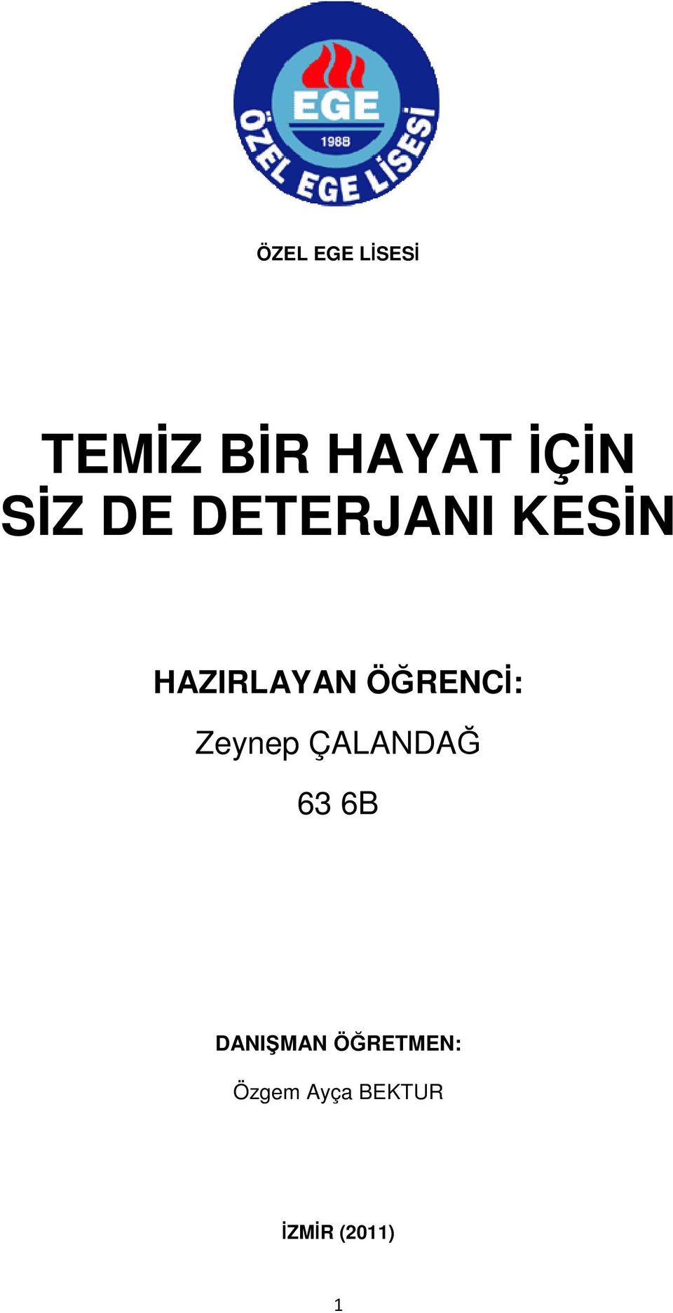 ÖRENC: Zeynep ÇALANDA 63 6B