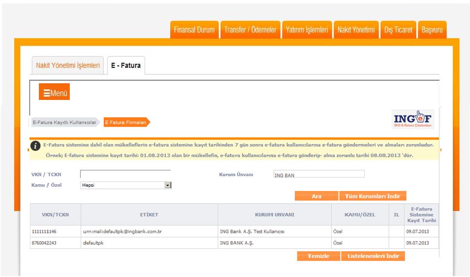 B. E-Fatura Kayıtlı Kullanıcılar E-Fatura Kayıtlı Kullanıcılar menüsü üzerinden, e-fatura sisteminde kayıtlı firmaları sorgulayabilir veya bu firmaların listesini bilgisayarınıza kaydedebilirsiniz. 1.