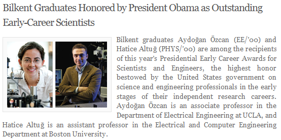 Örnek Mezunlarımız Aydoğan Özcan (2000 mezunu) ABD Hükümeti tarafından verilen 2011 Presidential Early Career Award