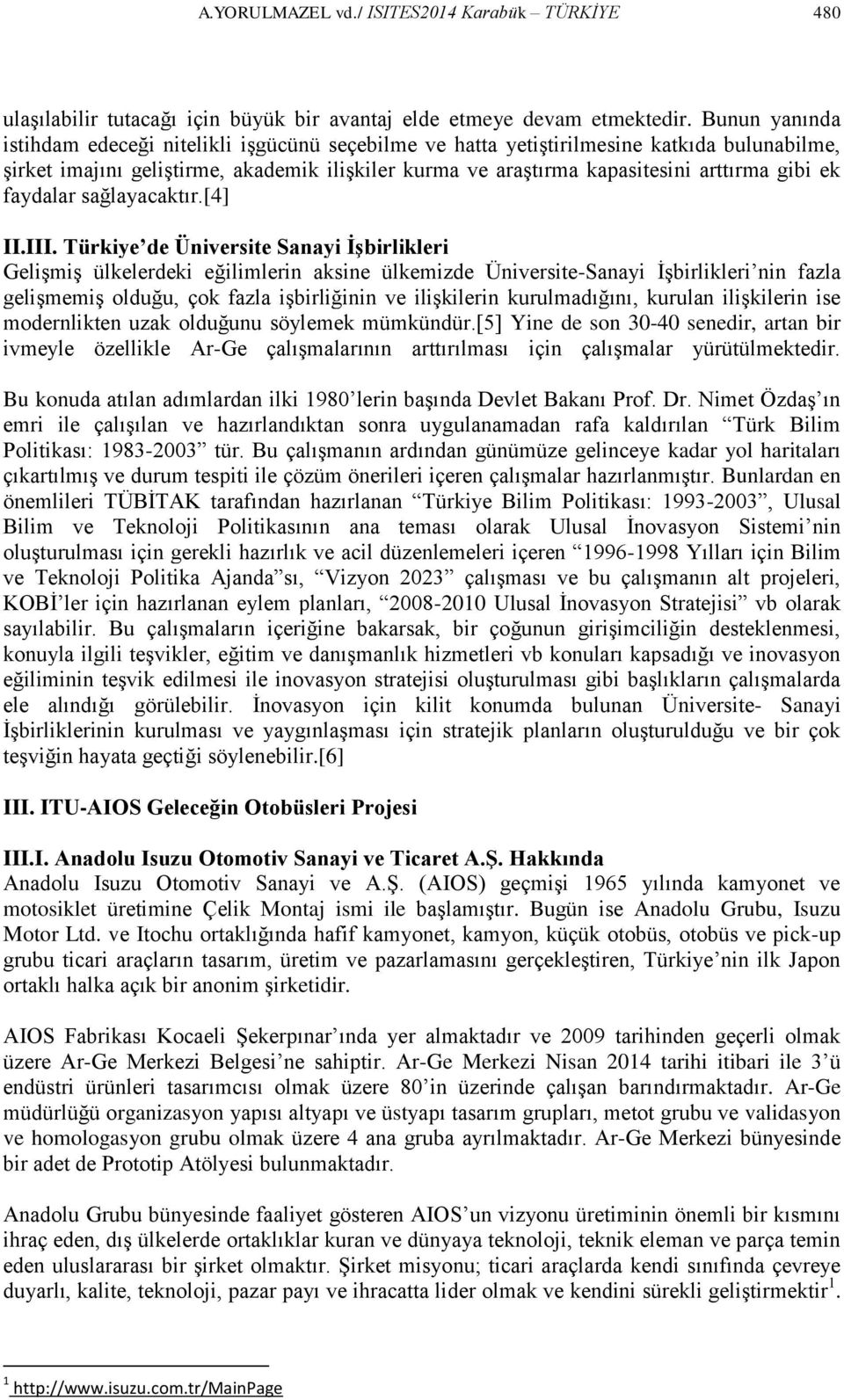 ek faydalar sağlayacaktır.[4] II.III.