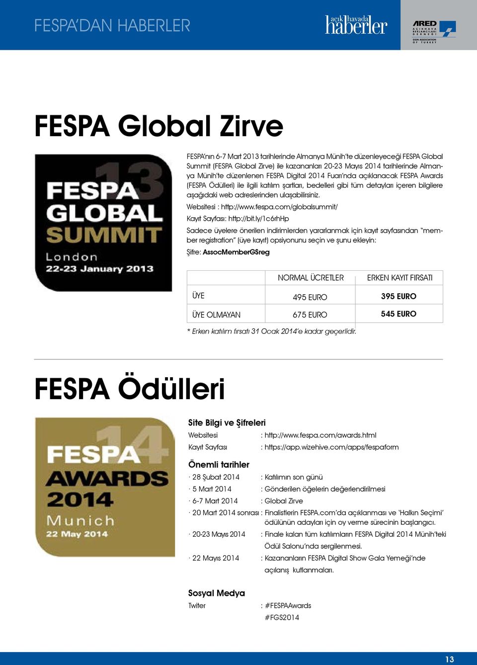 adreslerinden ulaşabilirsiniz. Websitesi : http://www.fespa.com/globalsummit/ Kayıt Sayfası: http://bit.