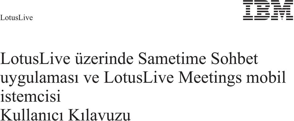 uygulaması ve LotusLive