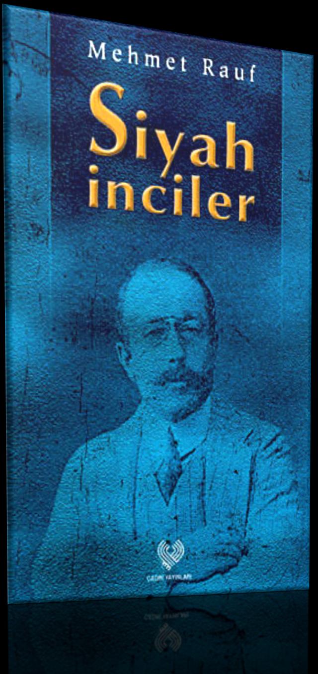 SİYAH İNCİLER Edebiyatımızda ilk psikolojik roman olan Eylül'ün yazarı Mehmet Rauf'un Siyah İnciler adlı eseri Türk edebiyatının en başarılı mensur şiirler kitabı olarak bilinir.