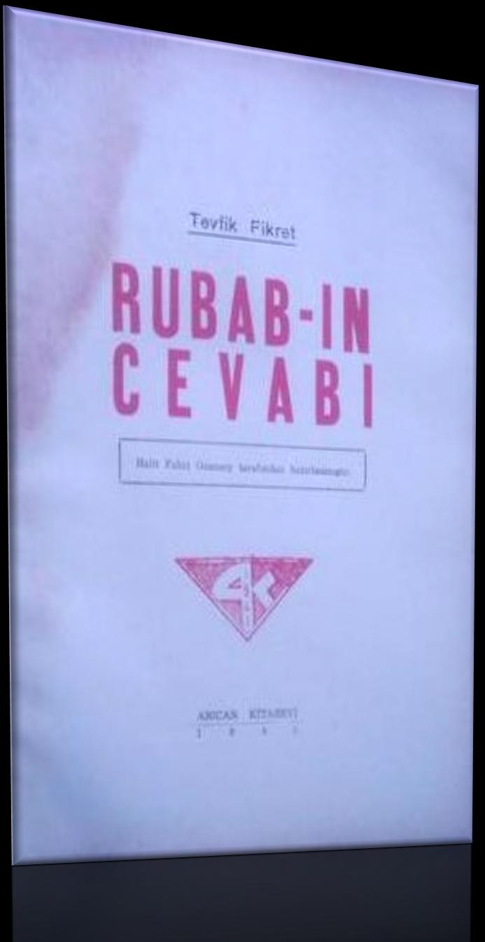 RÜBABIN CEVABI 1911'de basılan "Rübabın Cevabı"ndaki şiirlerde halkın acılarını, zorbalıkları, baskı ve haksızlıkları anlatır.