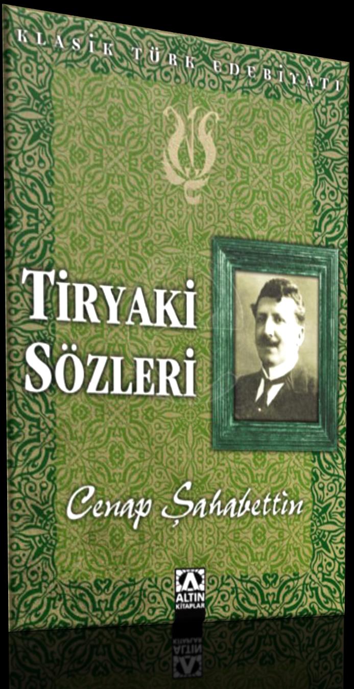 TİRYAKİ SÖZLERİ Cenap Şahabettin, Türk düşünce ve edebiyat dünyasında isim yapmış bir kişi olarak, birikimlerini diğer insanlarla paylaşmak için, bu kitabı yazmıştır.