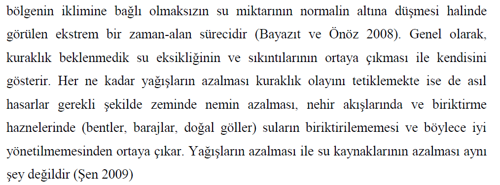 Kuraklık üzerine yapılan gruplandırmalara bakarak en önemli kuraklık çeşitlerini