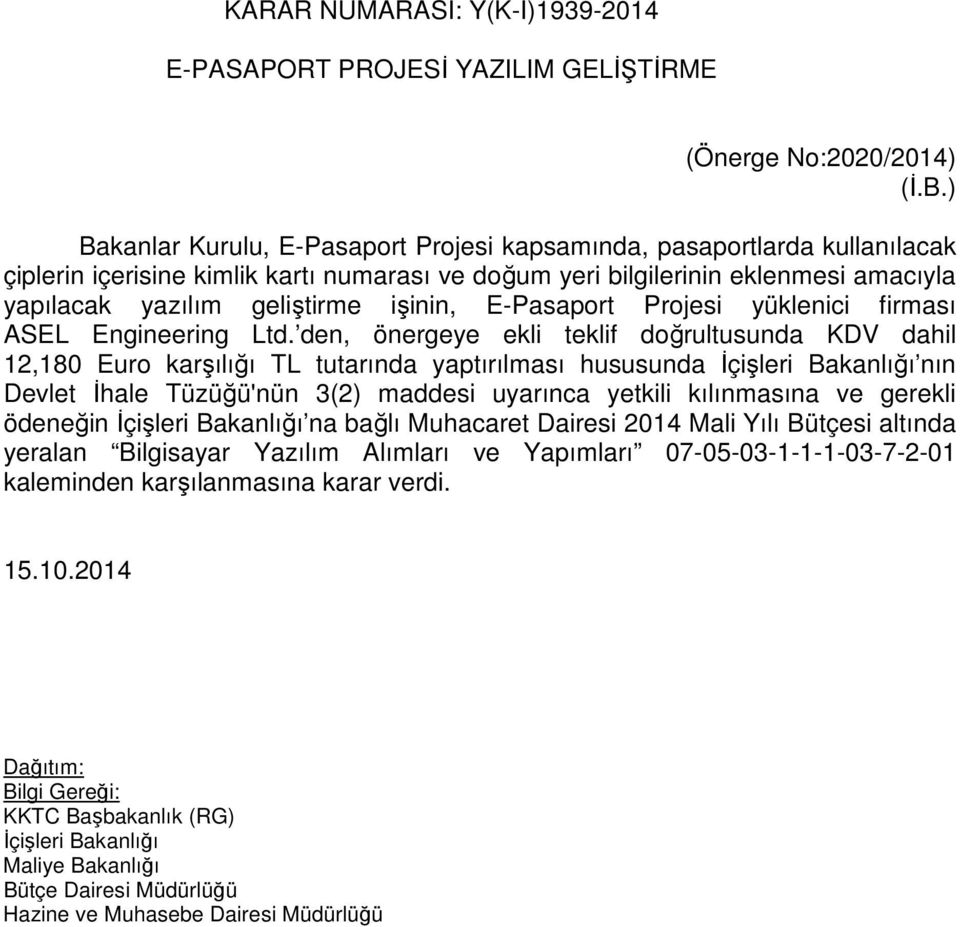 işinin, E-Pasaport Projesi yüklenici firması ASEL Engineering Ltd.