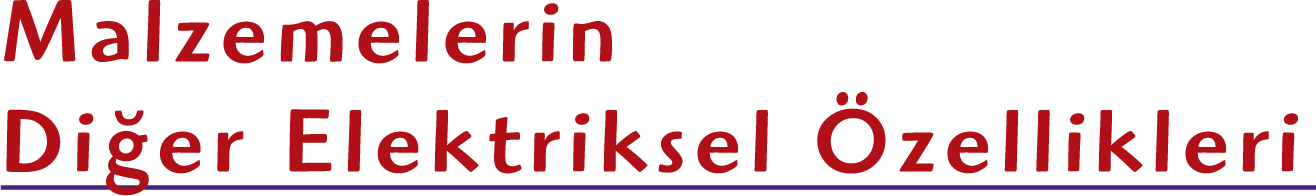 Ferroelektrik olarak adlandırılan dielektrik malzeme grubu, doğal olarak (kendiliğinden) polarize olur, yani herhangi bir elektrik alan uygulanmasına gerek