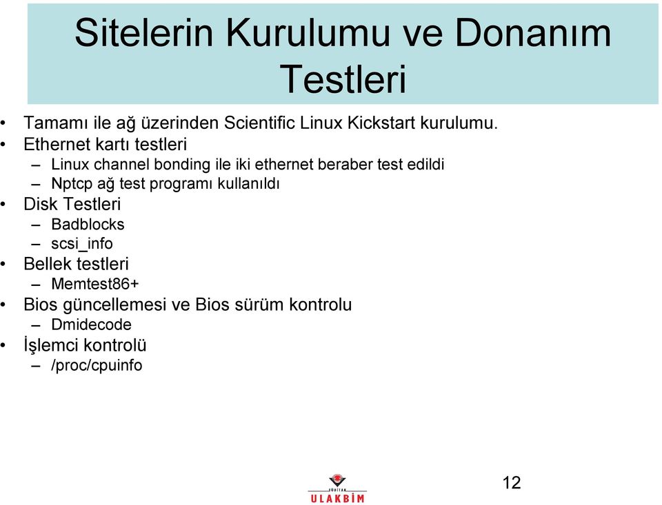 Ethernet kartı testleri Linux channel bonding ile iki ethernet beraber test edildi Nptcp