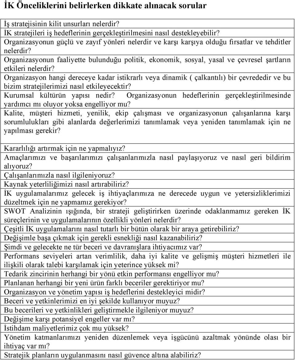 Organizasyonun faaliyette bulunduğu politik, ekonomik, sosyal, yasal ve çevresel şartların etkileri nelerdir?