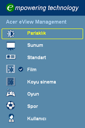 Acer eview Management "Acer eview Management" alt menüsünü açmak için " " tuşuna basın. "Acer eview Management" görüntü modu seçimi içindir.