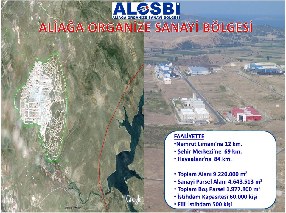 Toplam Alanı 9.220.000 m 2 Sanayi Parsel Alanı 4.648.