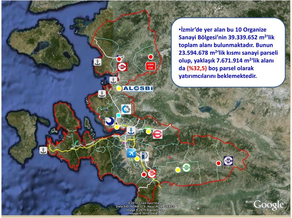 678 m 2 lik kısmı sanayi parseli olup, yaklaşık 7.671.