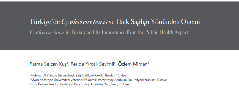 2014 yılında FS Kuş a ait yapılan tez çalışması Çalışmada, Türkiye de farklı bölgelerde yapılan çalışmalar ışığında, sığır sistiserkozisinin ve T.