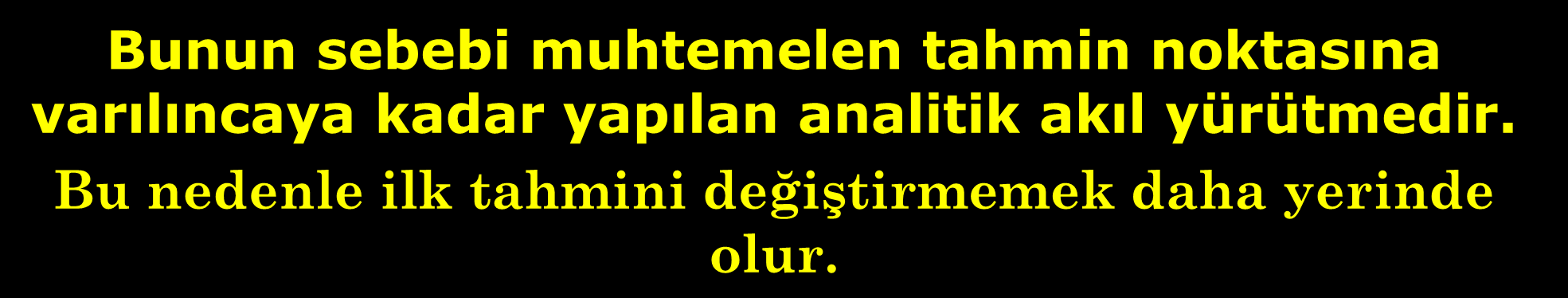 Bu anahtar iki temele dayanır. Eğer tahminde bulunmak gerekiyorsa, bunu yapmak gerekir.