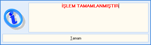 Gelen uyarı ekranında işlem sonlandırılmak isteniyor ise Evet butonuna basılır.