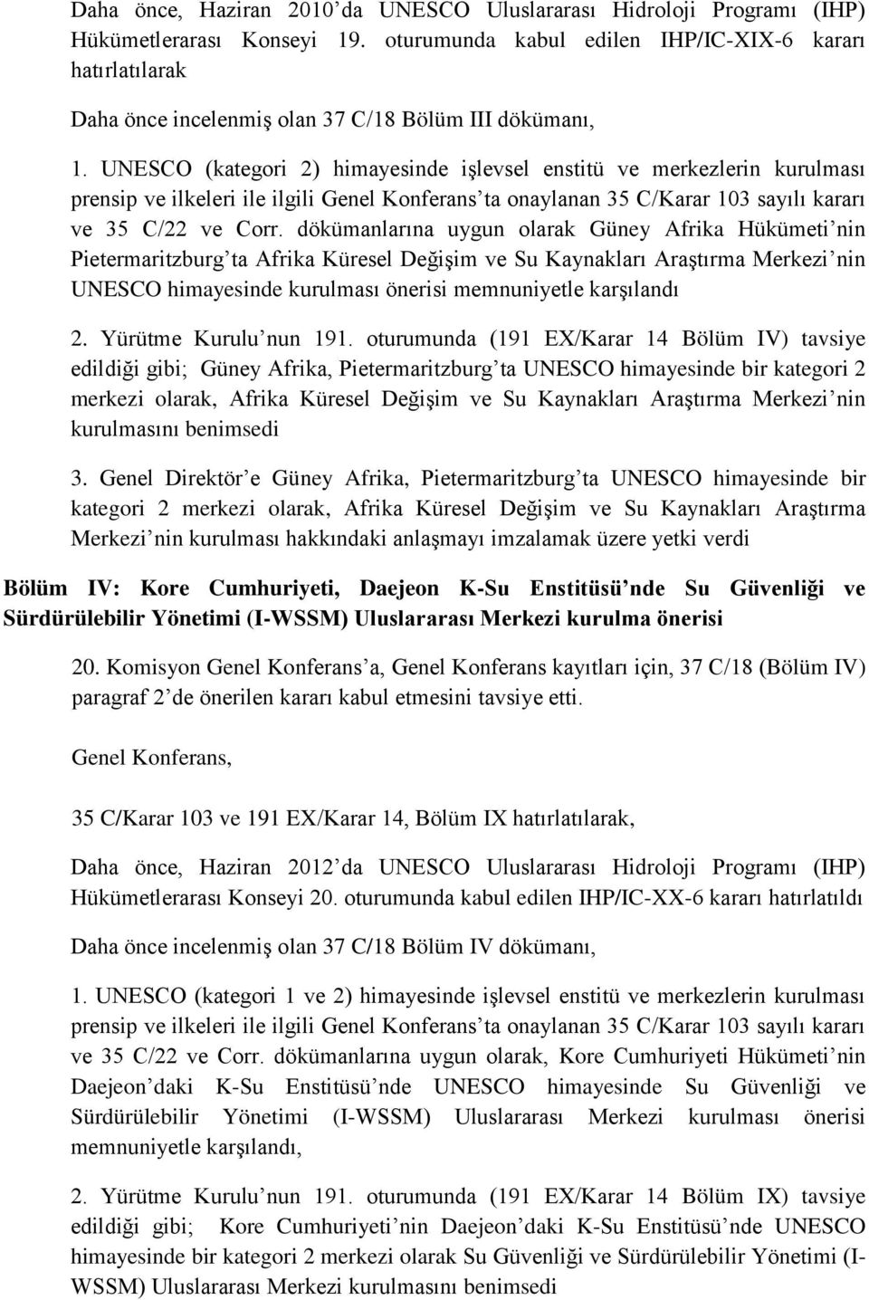 UNESCO (kategori 2) himayesinde işlevsel enstitü ve merkezlerin kurulması ve 35 C/22 ve Corr.