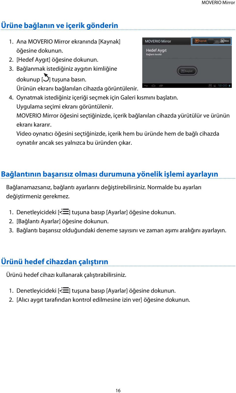 Uygulama seçimi ekranı görüntülenir. MOVERIO Mirror öğesini seçtiğinizde, içerik bağlanılan cihazda yürütülür ve ürünün ekranı kararır.