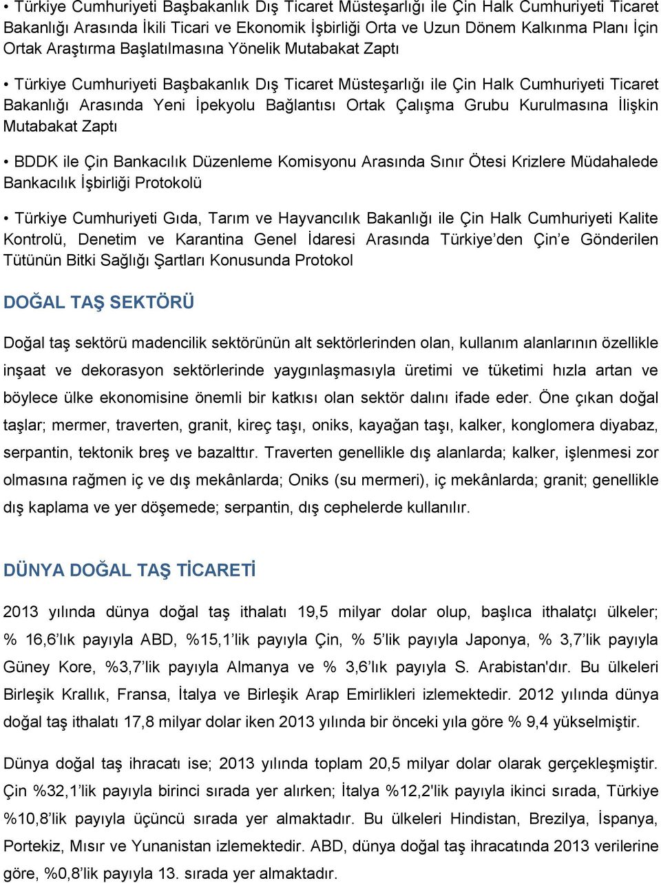 Kurulmasına İlişkin Mutabakat Zaptı BDDK ile Çin Bankacılık Düzenleme Komisyonu Arasında Sınır Ötesi Krizlere Müdahalede Bankacılık İşbirliği Protokolü Türkiye Cumhuriyeti Gıda, Tarım ve Hayvancılık