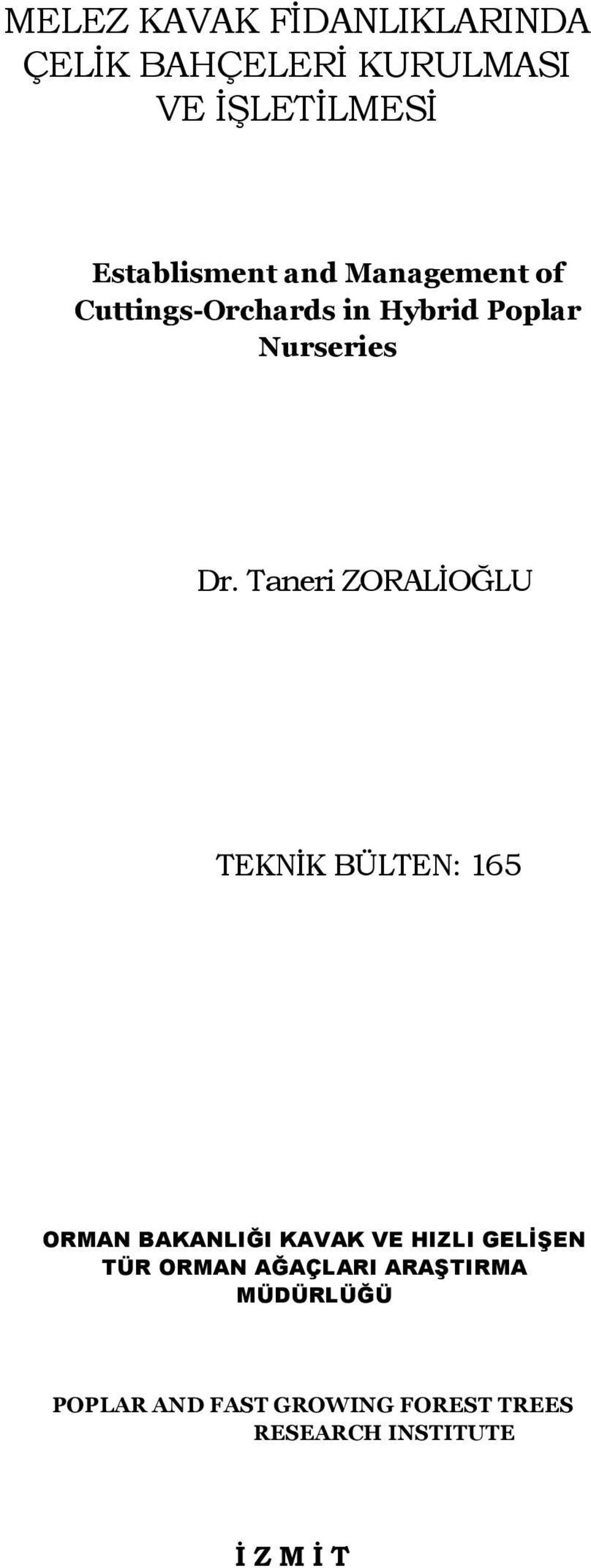 Taneri ZORALĠOĞLU TEKNĠK BÜLTEN: 165 ORMAN BAKANLIĞI KAVAK VE HIZLI GELİŞEN TÜR