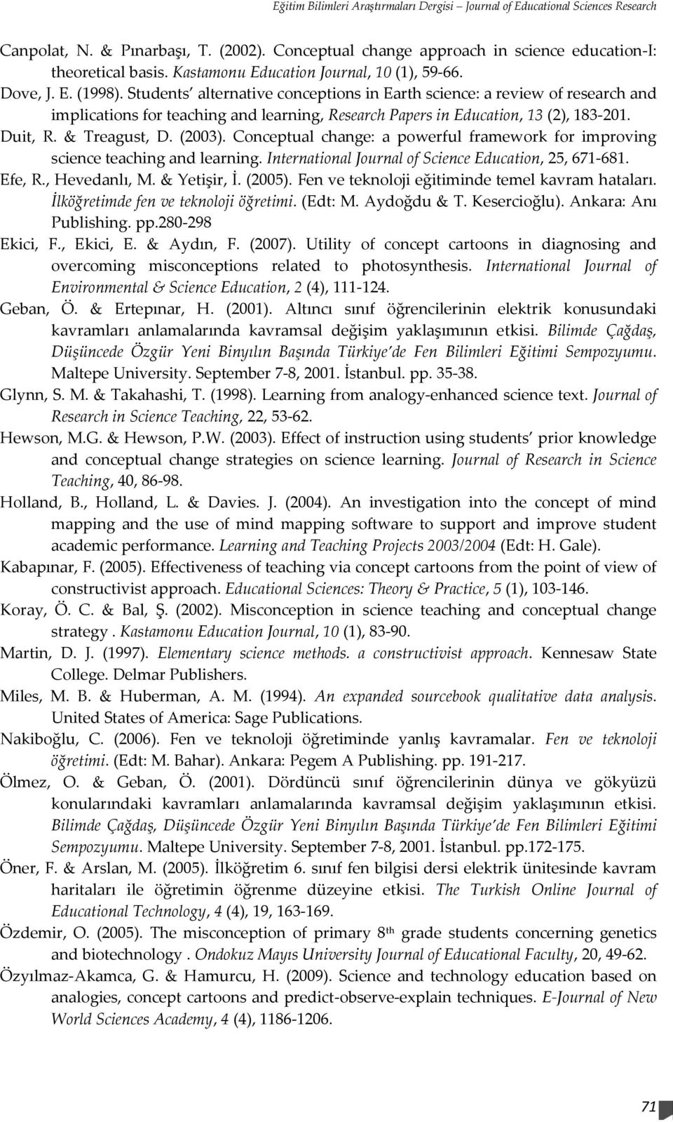 Students alternative conceptions in Earth science: a review of research and implications for teaching and learning, Research Papers in Education, 13 (2), 183-201. Duit, R. & Treagust, D. (2003).