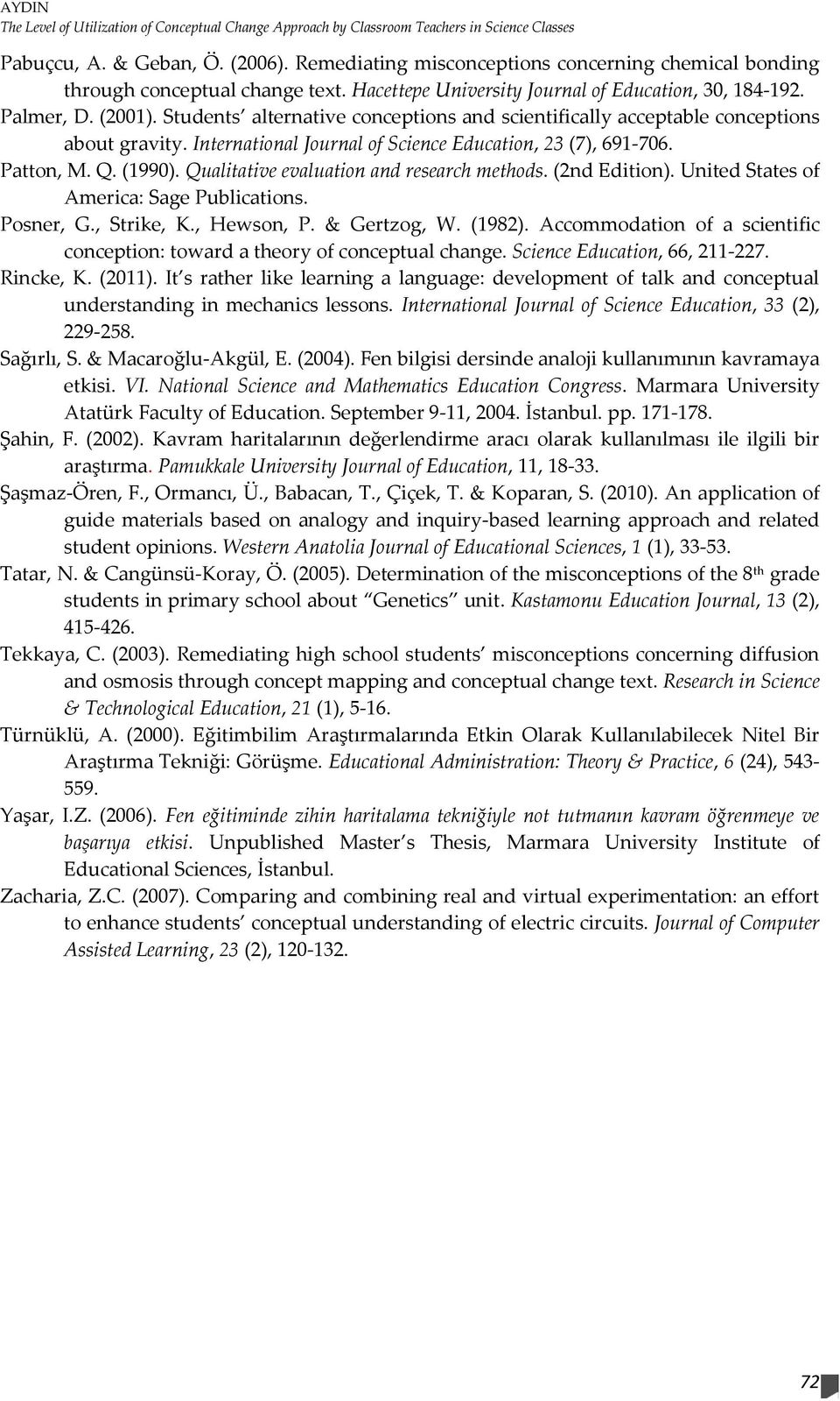 Students alternative conceptions and scientifically acceptable conceptions about gravity. International Journal of Science Education, 23 (7), 691-706. Patton, M. Q. (1990).