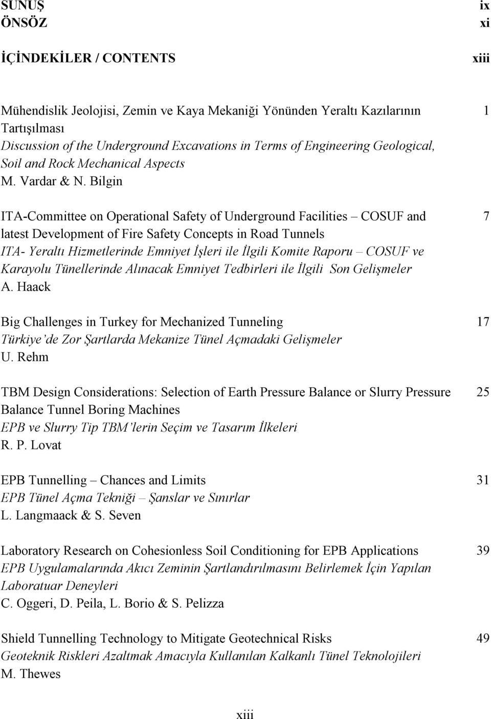 Bilgin ITA-Committee on Operational Safety of Underground Facilities COSUF and latest Development of Fire Safety Concepts in Road Tunnels ITA- Yeraltı Hizmetlerinde Emniyet İşleri ile İlgili Komite