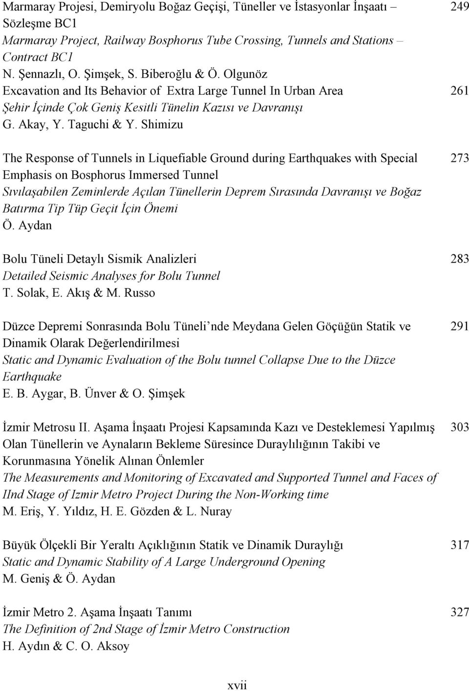 Shimizu The Response of Tunnels in Liquefiable Ground during Earthquakes with Special Emphasis on Bosphorus Immersed Tunnel Sıvılaşabilen Zeminlerde Açılan Tünellerin Deprem Sırasında Davranışı ve