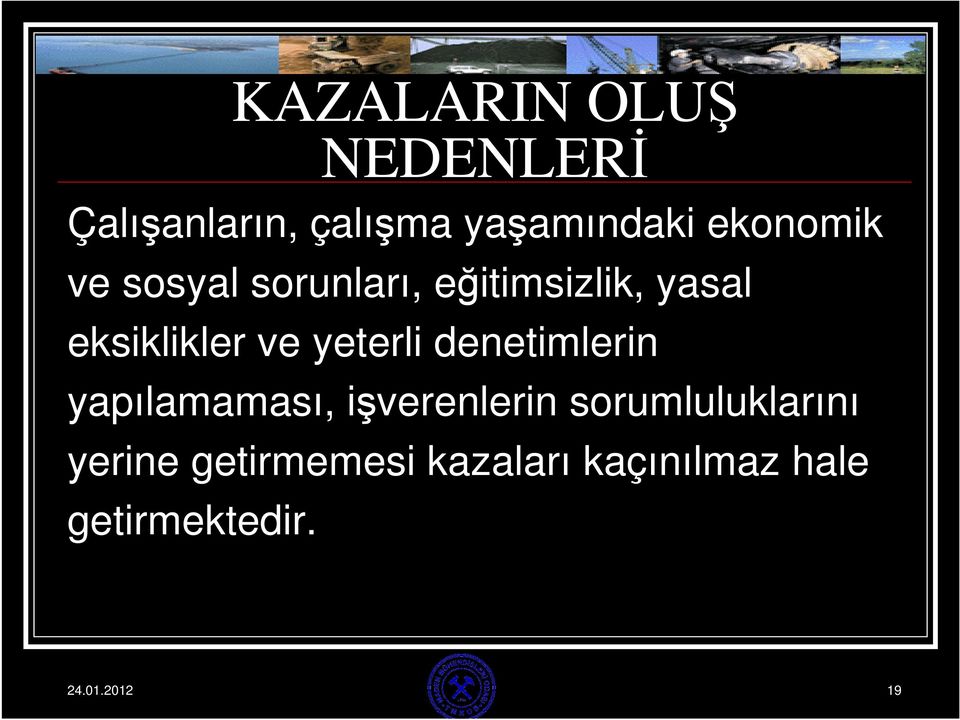 yeterli denetimlerin yapılamaması, işverenlerin sorumluluklarını