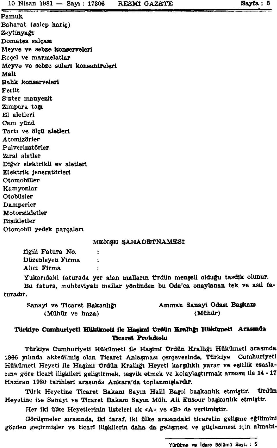 Otomobiller Kamyonlar Otobüsler Damperler Motorsikletler Bisikletler Otomobil yedek parçaları MENŞE ŞAHADETNAMESİ İlgili Fatura No.