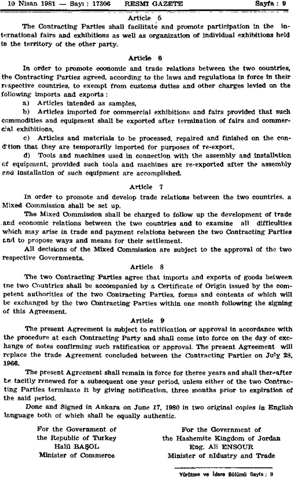 Article «In order to promote economic and trade relations between the two countries, the Contracting Parties agreed, according to the laws and regulations in force in their respective countries, to