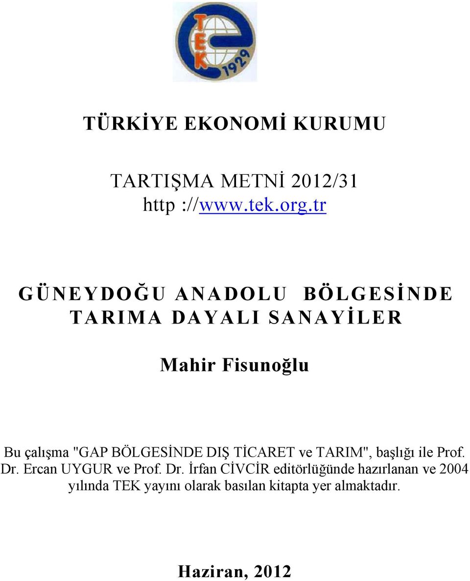 BÖLGESİNDE DIŞ TİCARET ve TARIM", başlığı ile Prof. Dr.