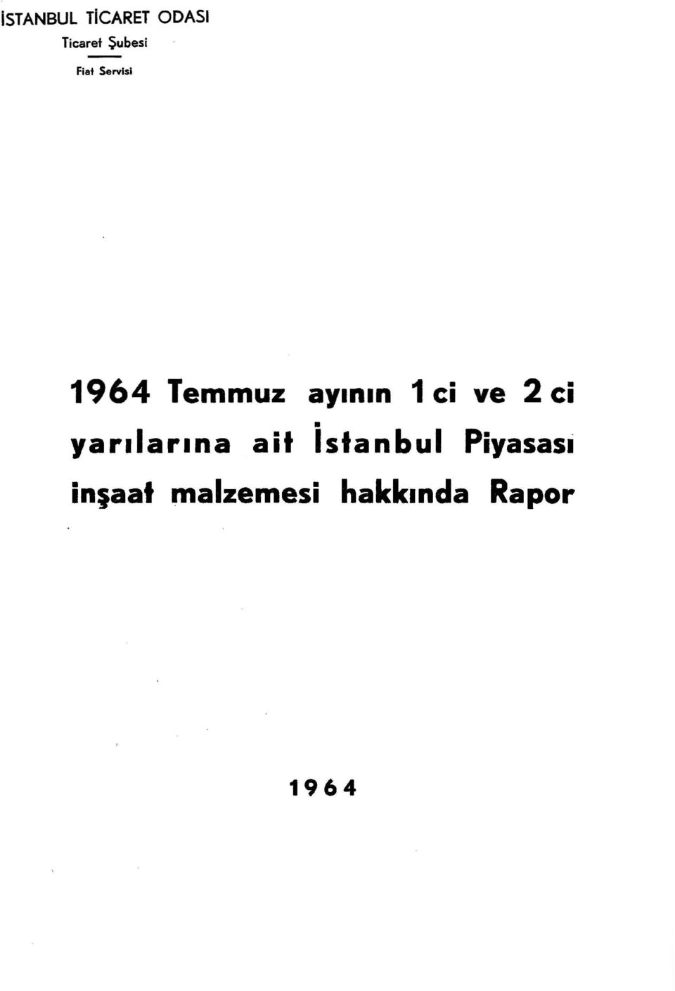 e 2 c i yarılarına ai t İstanbu l Piyasas