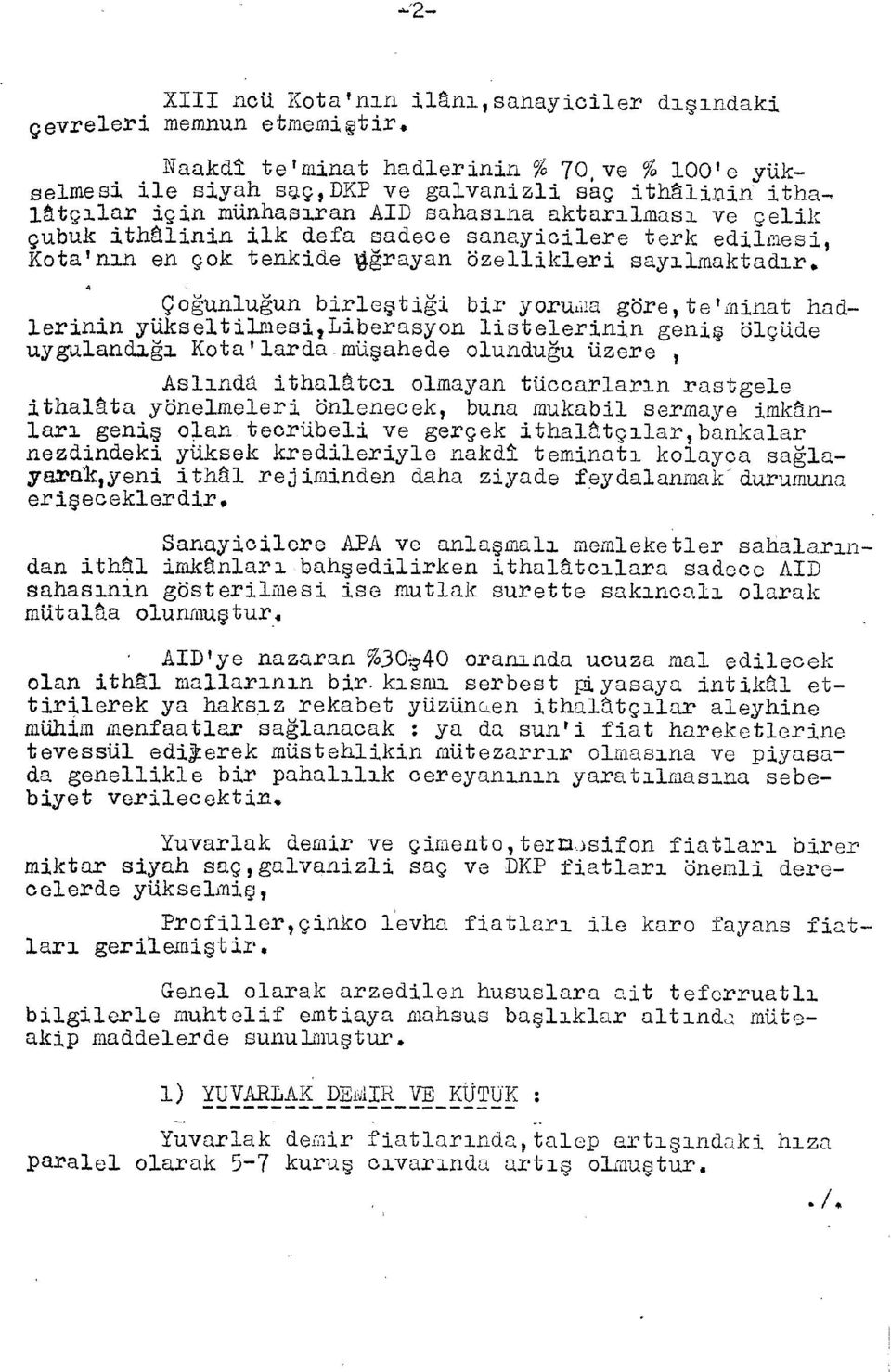 özellikleri sayılmaktadır» A Çoğunluğun birleştiği bi r yorunıa göre, te'minat hadlerinin yükseltilnıesijliberasyon listelerinin geniş ölçüd e uyg^landlgx Kota'larda-müşahede olunduğu üzere, Aslında,